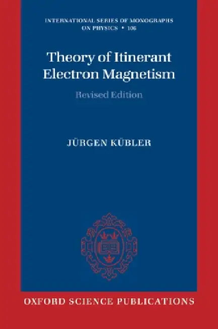 Theory of Itinerant Electron Magnetism (English, Jurgen Kubler)