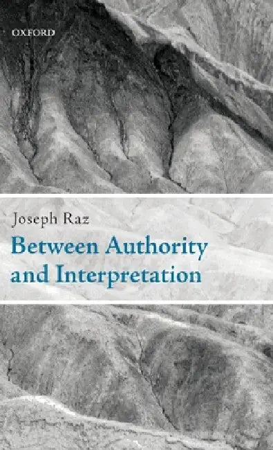 Between Authority and Interpretation (English, Joseph Raz)
