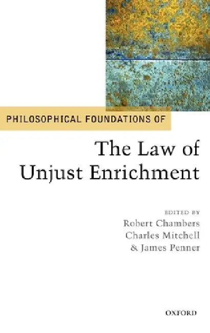 Philosophical Foundations of the Law of Unjust Enrichment (English, Robert Chambers | Charles Mitchell | James Penner)