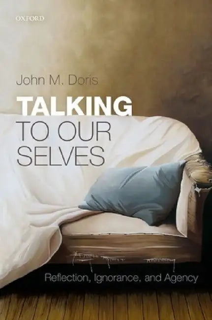 Talking to Our Selves (English, John M. Doris)
