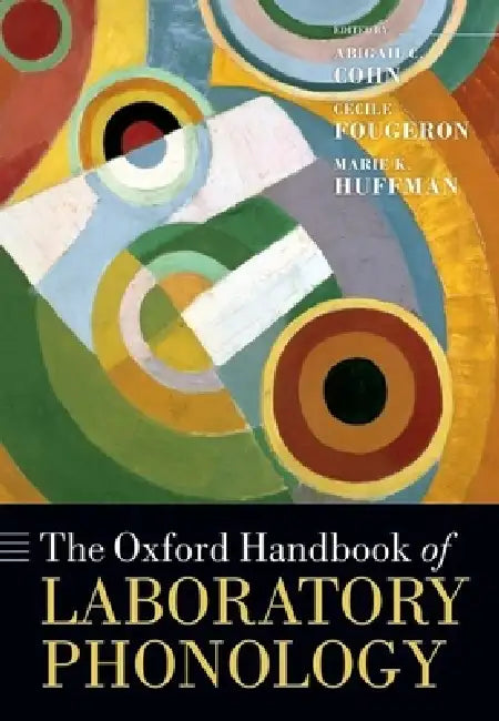 The Oxford Handbook of Laboratory Phonology (English, Abigail C. Cohn)