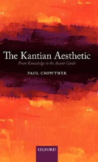 The Kantian Aesthetic (English, Paul Crowther)