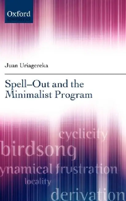 Spell-Out and the Minimalist Program (English, Juan Uriagereka)