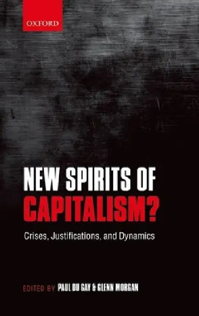 New Spirits of Capitalism? (English, Paul Du Gay | Glenn Morgan)