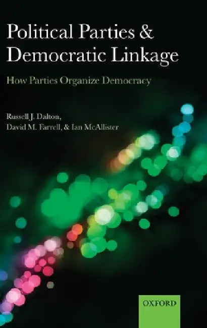Political Parties and Democratic Linkage (English, Russell J. Dalton | David M. Farrell | Ian McAllister)