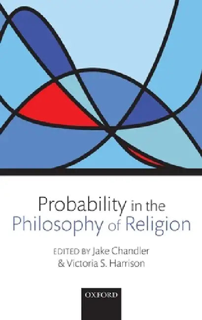 Probability in the Philosophy of Religion (English, Jake Chandler | Victoria S. Harrison | Jake Chandler)