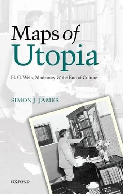 Maps of Utopia (English, Simon J. James)