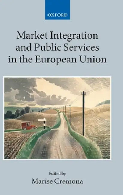 Market Integration and Public Services in the European Union (English, Marise Cremona)