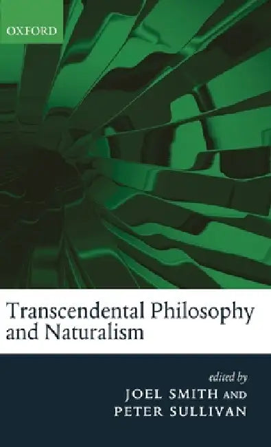 Transcendental Philosophy and Naturalism (English, Joel Smith | Peter Sullivan)