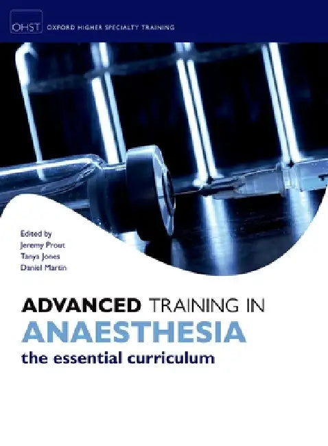 Advanced Training in Anaesthesia (English, Jeremy Prout | Tanya Jones | Daniel Martin)