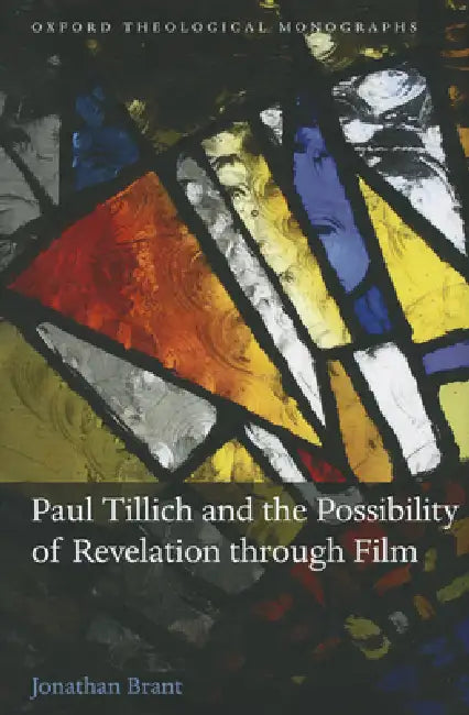 Paul Tillich and the Possibility of Revelation Through Film (English, Jonathan Brant)