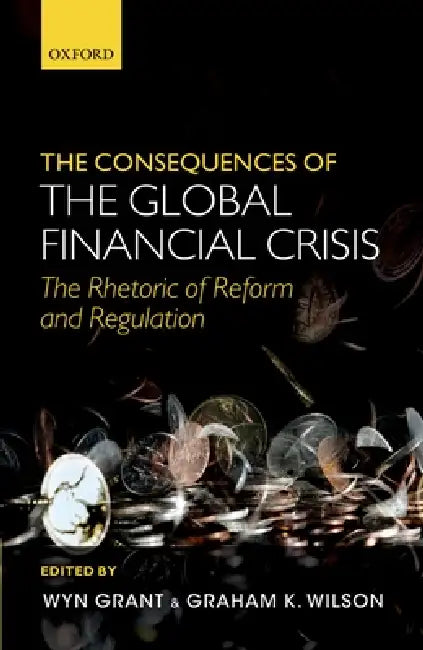The Consequences of the Global Financial Crisis (English, Wyn Grant | Graham K. Wilson)