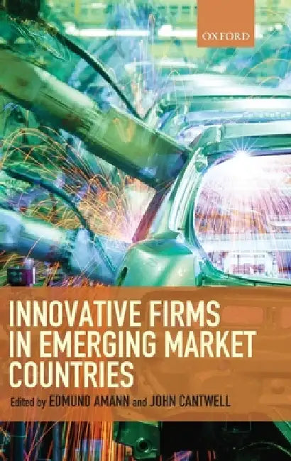 Innovative Firms in Emerging Market Countries (English, Edmund Amann | John Cantwell)