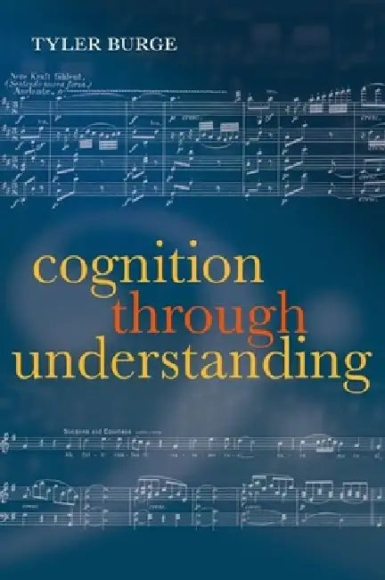 Cognition Through Understanding (English, Tyler Burge)
