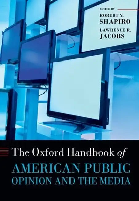Oxford Handbook of American Public Opinion and the Media (English, Robert Y. Shapiro | Lawrence R. Jacobs)