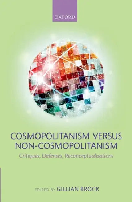 Cosmopolitanism Versus Non-Cosmopolitanism (English, Gillian Brock)