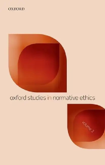 Oxford Studies in Normative Ethics, Volume 3 (English, Mark Timmons)