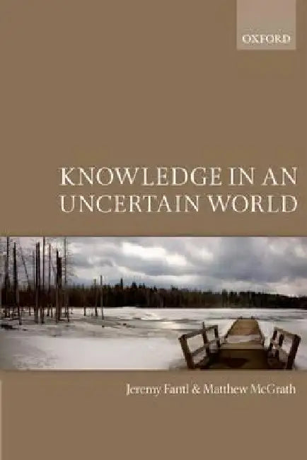 Knowledge in an Uncertain World (English, Jeremy Fantl | Matthew McGrath)