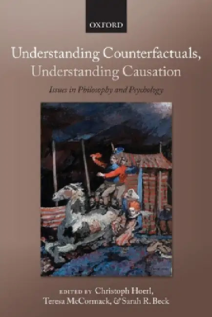 Understanding Counterfactuals, Understanding Causation (English, Christoph Hoerl | Teresa McCormack | Sarah R. Beck)