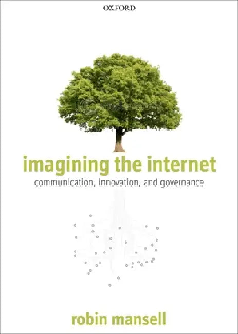 Imagining the Internet (English, Robin Mansell)