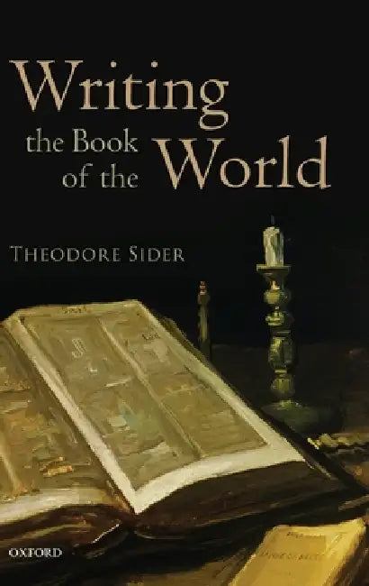 Writing the Book of the World (English, Theodore Sider)