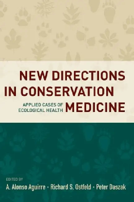 New Directions in Conservation Medicine (English, A. Alonso Aguirre | Richard Ostfeld | Peter Daszak)