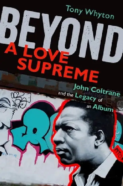 Beyond a Love Supreme (English, Tony Whyton)