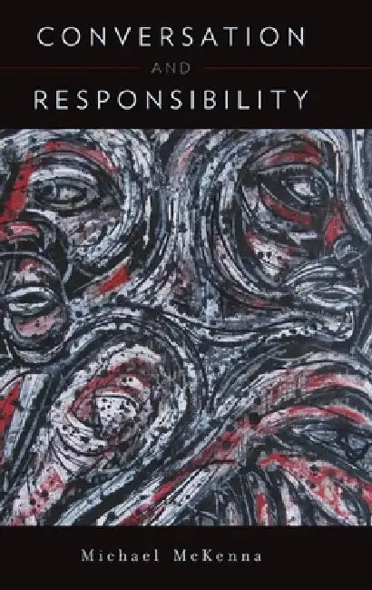 Conversation and Responsibility (English, Michael McKenna)