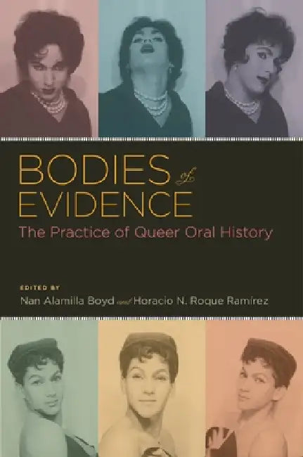 Bodies of Evidence (English, Nan Alamilla Boyd | Horacio N. Roque Ramirez)