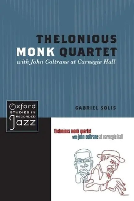 Thelonious Monk Quartet Featuring John Coltrane at Carnegie Hall (English, Gabriel Solis)