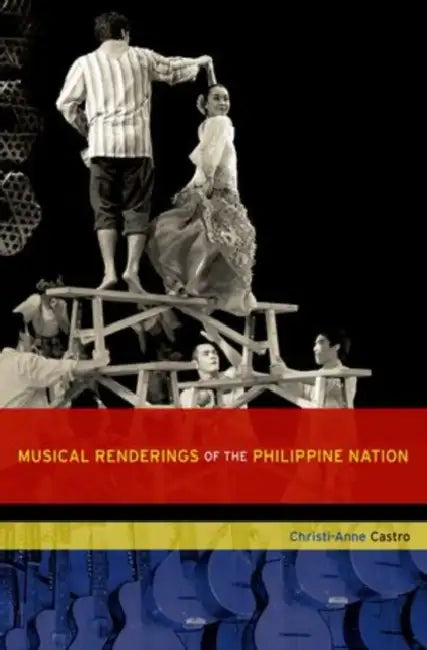 Musical Renderings of the Philippine Nation (English, Christi-Anne Castro)