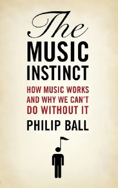 Music Instinct (English, Philip Ball)