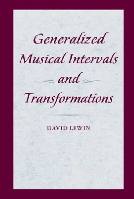 Generalized Musical Intervals and Transformations (English, David Lewin)