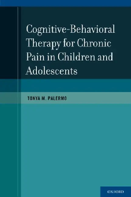 Cognitive-Behavioral Therapy for Chronic Pain in Children and Adolescents (English, Tonya M. Palermo)