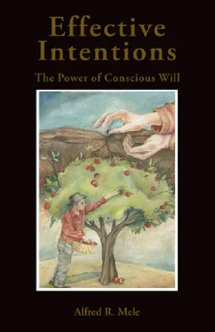 Effective Intentions (English, Alfred Mele)