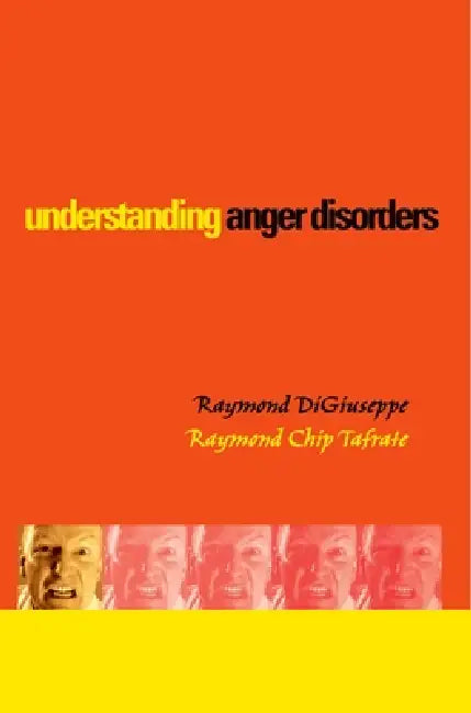 Understanding Anger Disorders (English, Raymond Digiuseppe | Raymond Chip Tafrate | Raymond Diguiseppe)