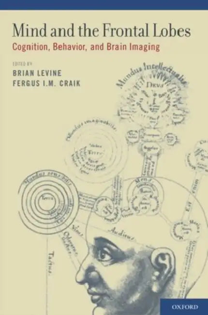 Mind and the Frontal Lobes (English, Brian Levine | Fergus I. M. Craik)