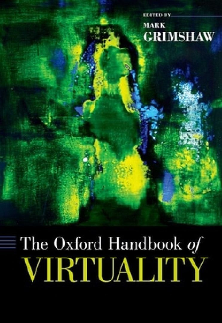Oxford Handbook of Virtuality (English, Mark Grimshaw)