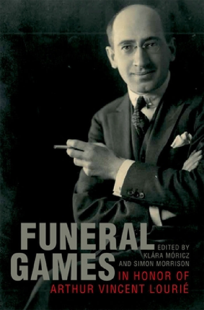 Funeral Games in Honor of Arthur Vincent Lourie (English, Klara Moricz)