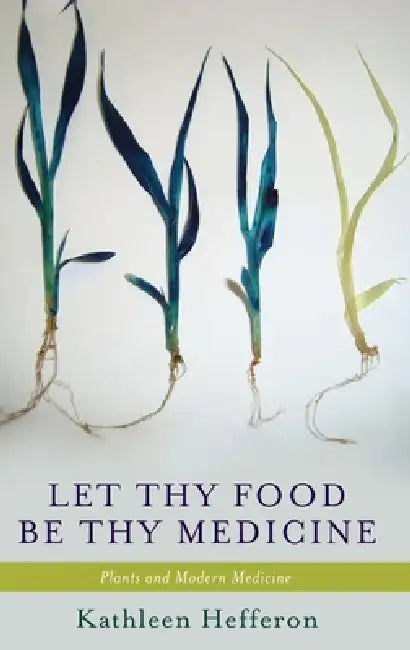 Let Thy Food Be Thy Medicine (English, Kathleen L. Hefferon)
