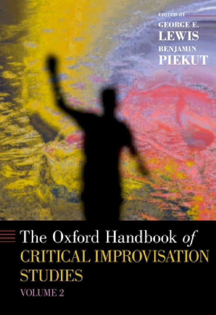 Oxford Handbook of Critical Improvisation Studies, Volume 2 (English, George E. Lewis | Benjamin Piekut)
