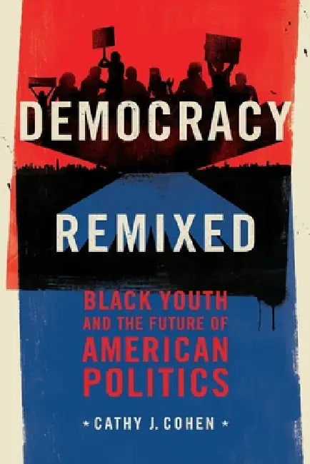 Democracy Remixed (English, Cathy J. Cohen)