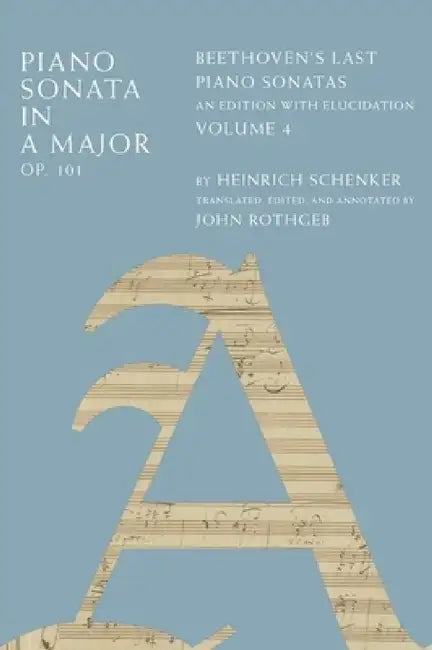 Piano Sonata in a Major, Op. 101 Vol 4 C (English, Rothgeb)