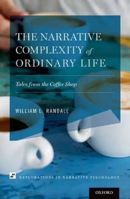 Narrative Complexity of Ordinary Life (English, William L. Randall)