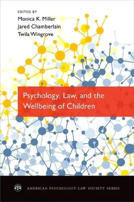Psychology, Law, and the Wellbeing of Children (English, Monica K. Miller | Jared Chamberlain | Twila Wingrove)