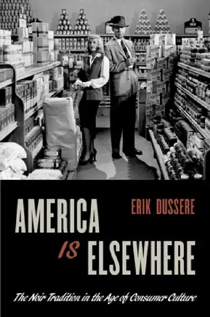 America Is Elsewhere (English, Erik Dussere)