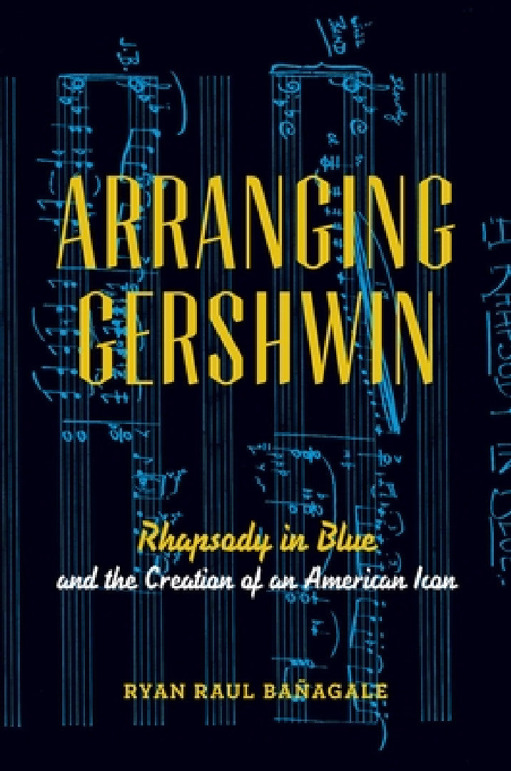 Arranging Gershwin (English, Ryan Banagale)
