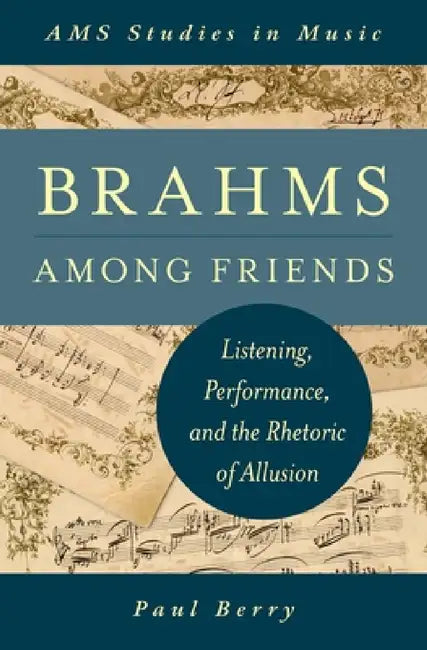 Brahms Among Friends (English, Paul Berry)