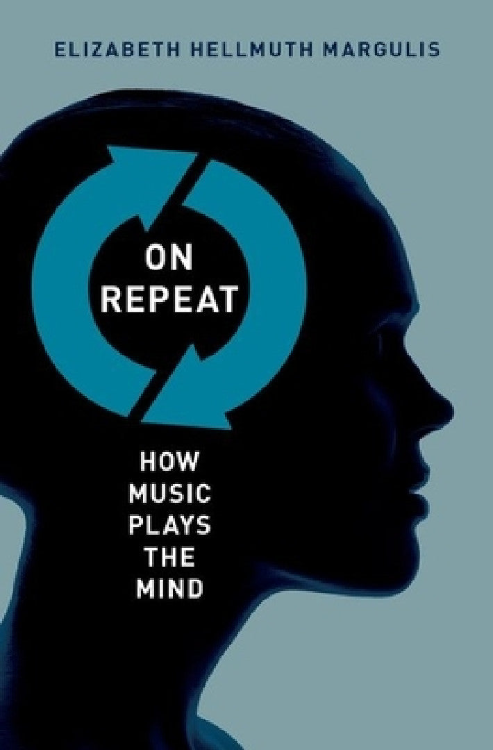 On Repeat (English, Elizabeth Hellmuth Margulis)