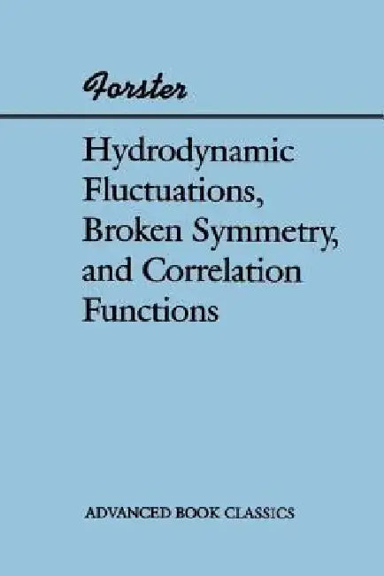 Hydrodynamic Fluctuations, Broken Symmetry, And Correlation Functions (English, Dieter Forster)